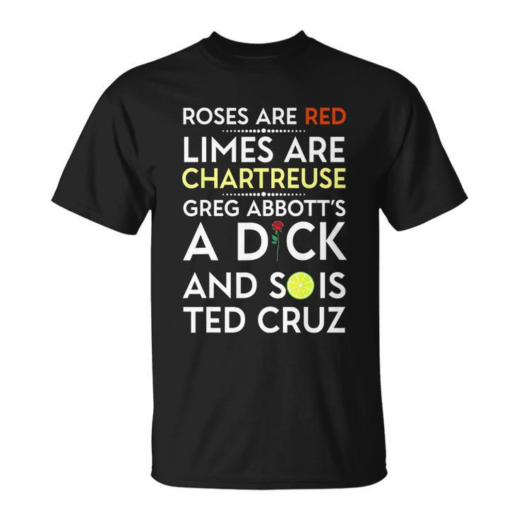 Roses Are Red Limes Are Chartreuse Greg Abbotts A Dick Tshirt Unisex T-Shirt