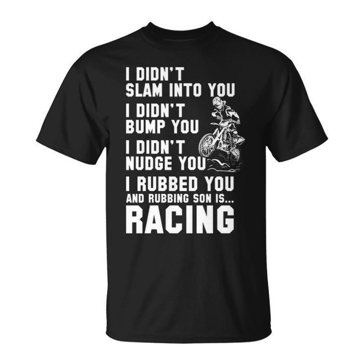 Rubbing Is Racing Unisex T-Shirt