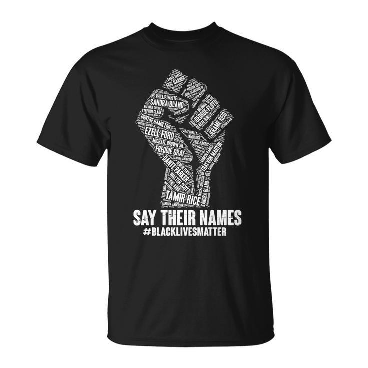 Say Their Names Blacklivesmatter Tshirt Unisex T-Shirt