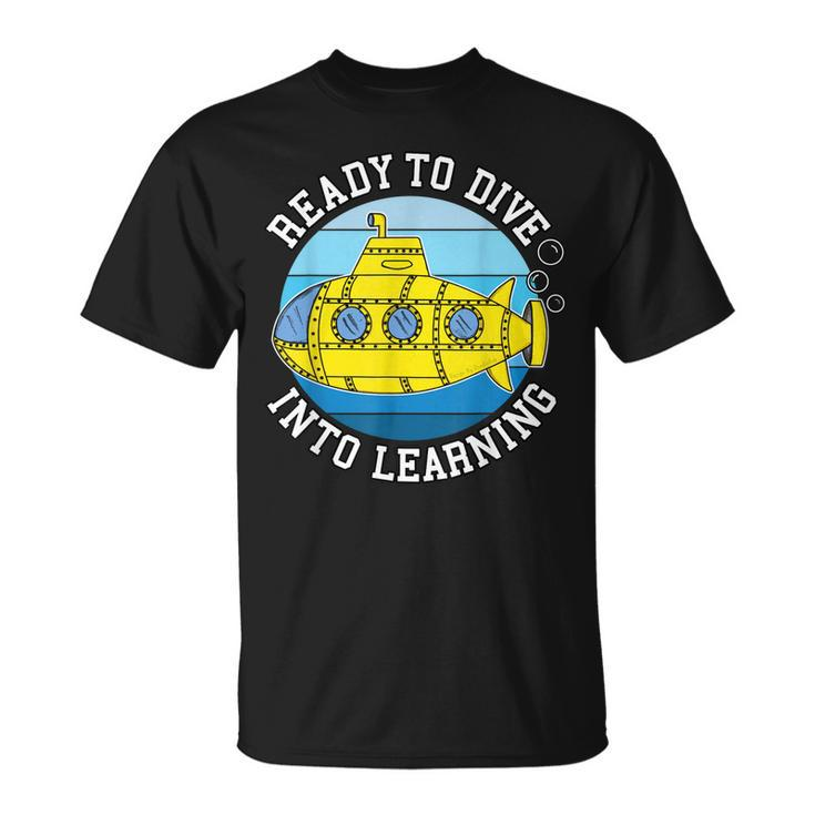 Back To School Submarine Ready To Dive Into Learning T-shirt