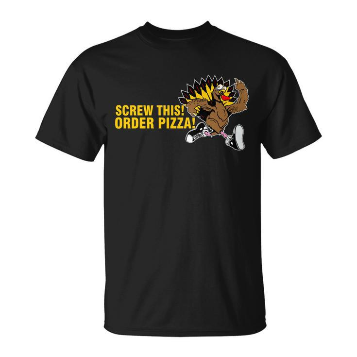 Screw This Order Pizza Turkey Running Tshirt Unisex T-Shirt