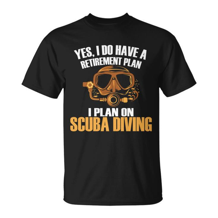 Scuba Diving Retirement Plan T-shirt