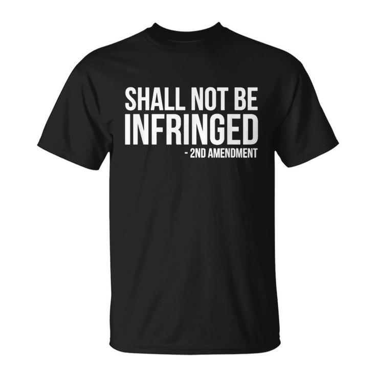 Shall Not Be Infringed 2Nd Amendment Rights Unisex T-Shirt