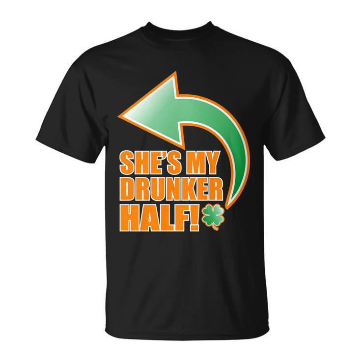 Shes My Drunker Half Funny St Patricks Day Drinking Tshirt Unisex T-Shirt