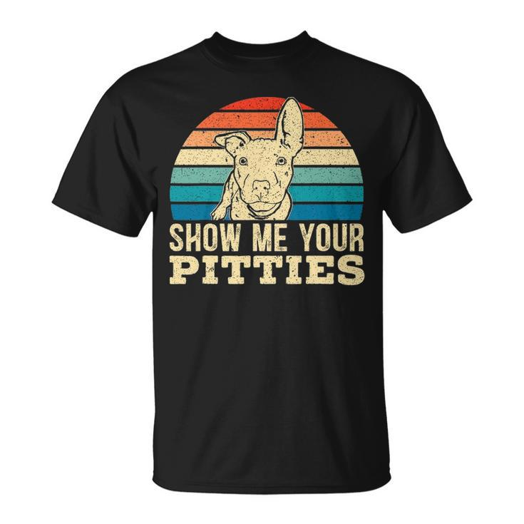 Show Me Your Pitties For A Pitbull Dog Lovers T-shirt