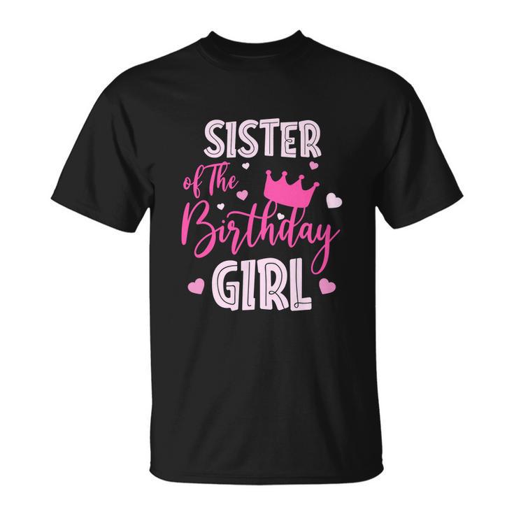 Sister Of The Birthday Girl Funny Cute Pink Unisex T-Shirt