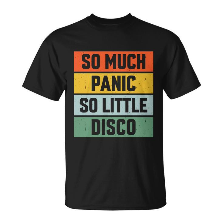 So Much Panic So Little Disco Unisex T-Shirt
