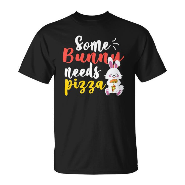 Some Bunny Needs Pizza  Funny Easter Day Pizza Day Unisex T-Shirt