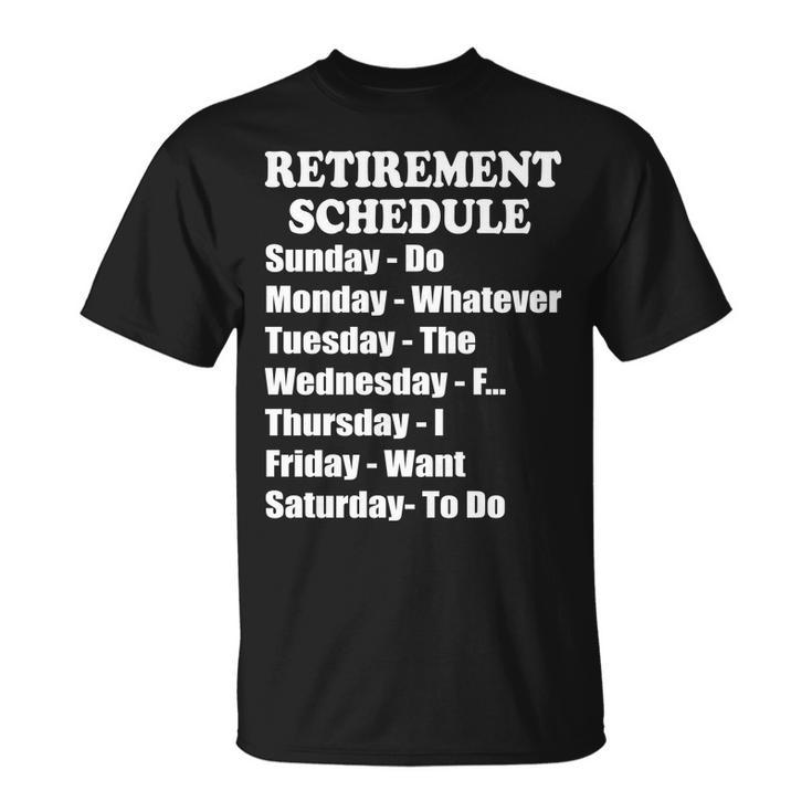 Special Retiree Gift - Funny Retirement Schedule Tshirt Unisex T-Shirt