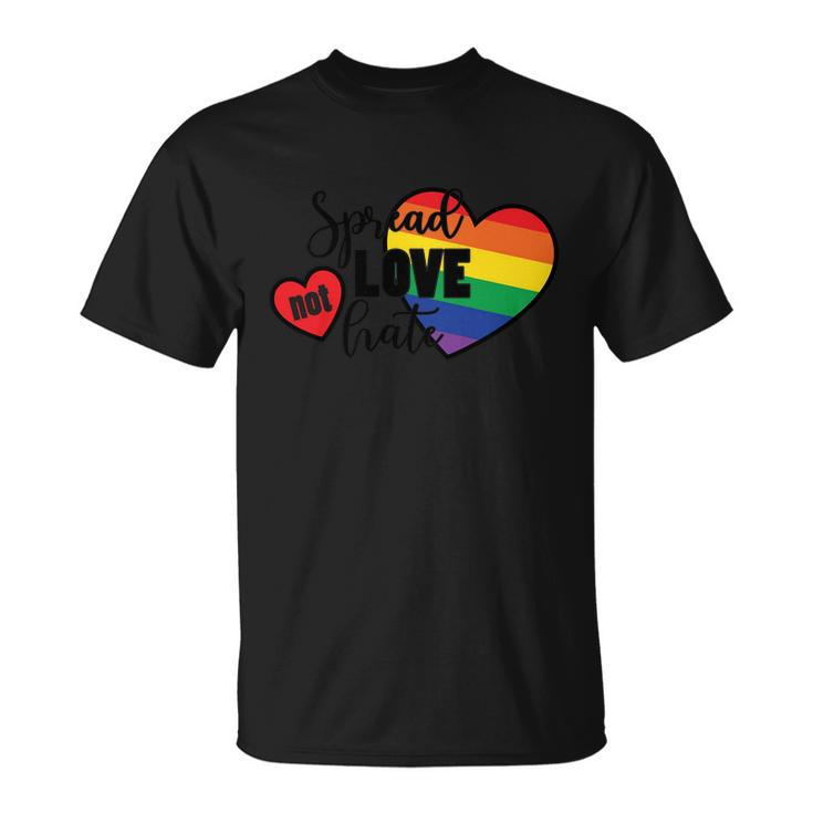 Spread Love Not Hate Lgbt Gay Pride Lesbian Bisexual Ally Quote Unisex T-Shirt