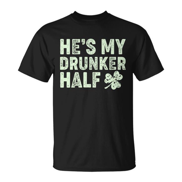 St Patricks Day Hes My Drunker Half Matching Couple&S Unisex T-Shirt