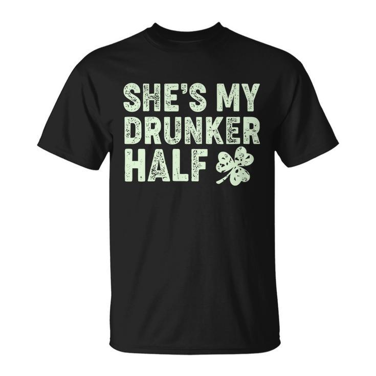 St Patricks Day Shes My Drunker Half Matching Couple&S Unisex T-Shirt