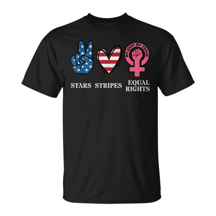 Stars Stripes & Equal Rights 4Th Of July Reproductive Rights  Unisex T-Shirt