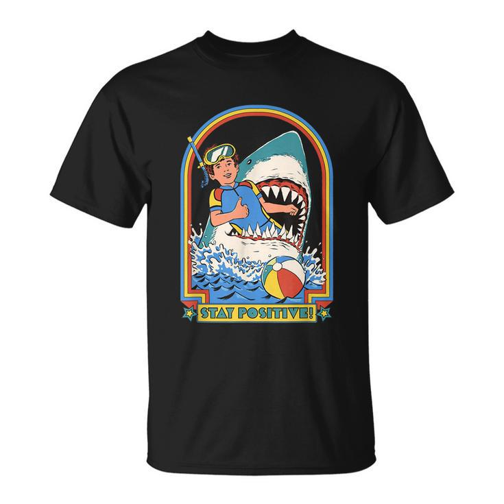 Stay Positive Shark Attack Funny Vintage Retro Comedy Gift Tshirt Unisex T-Shirt