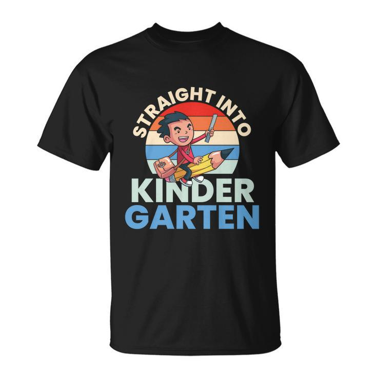 Straight Into Kindergarten Back To School Unisex T-Shirt