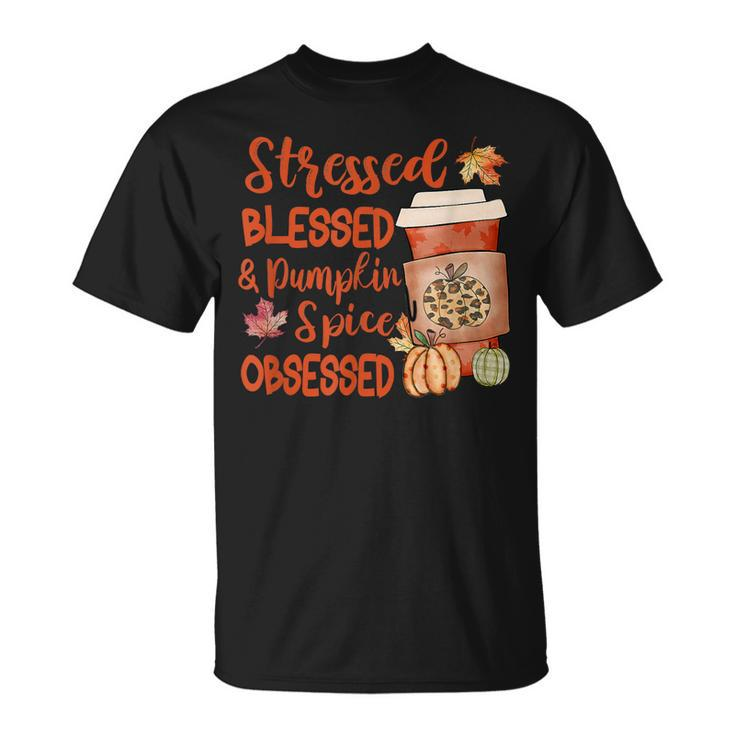 Stressed Blessed And Pumpkin Spice Obsessed Fall Autumn Love T-shirt