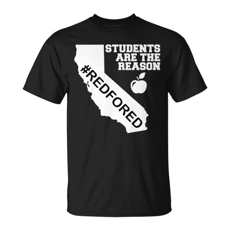 Students Are The Reason Red For Ed California Teacher Unisex T-Shirt