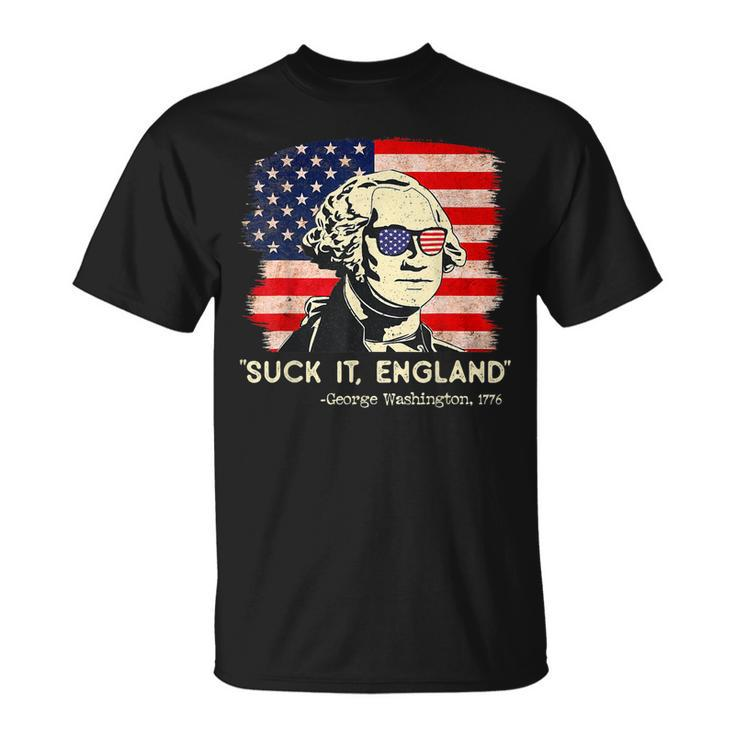 Suck It England Funny 4Th Of July Funny George Washington  Unisex T-Shirt