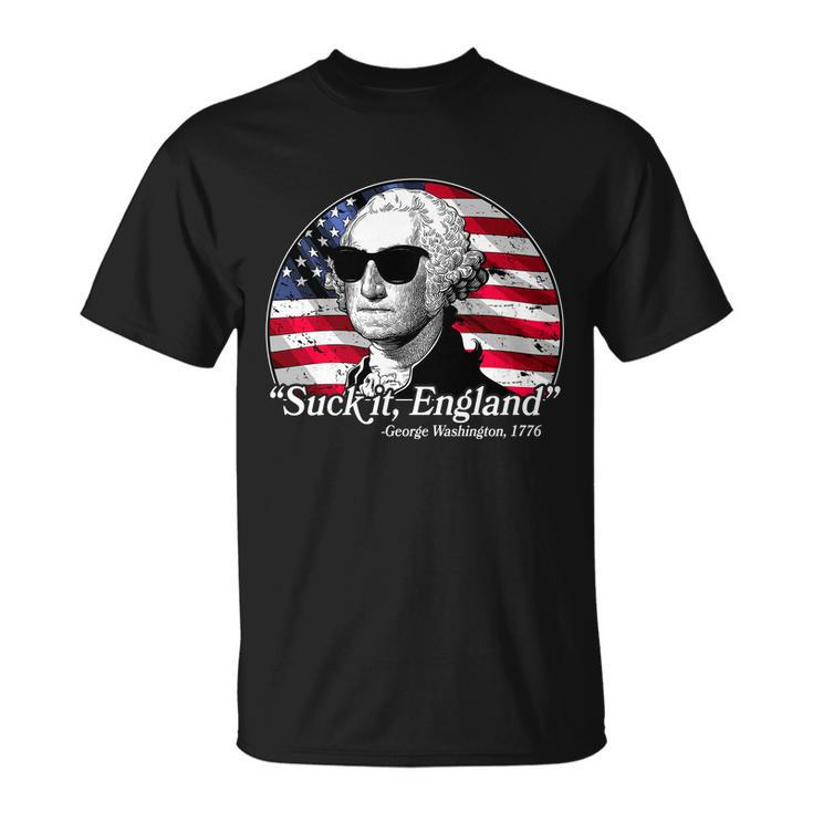 Suck It England George Washington 1776 Tshirt Unisex T-Shirt