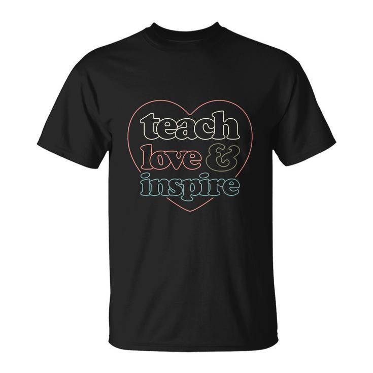 Teach Love Inspire Back To School Funny Teacher Unisex T-Shirt