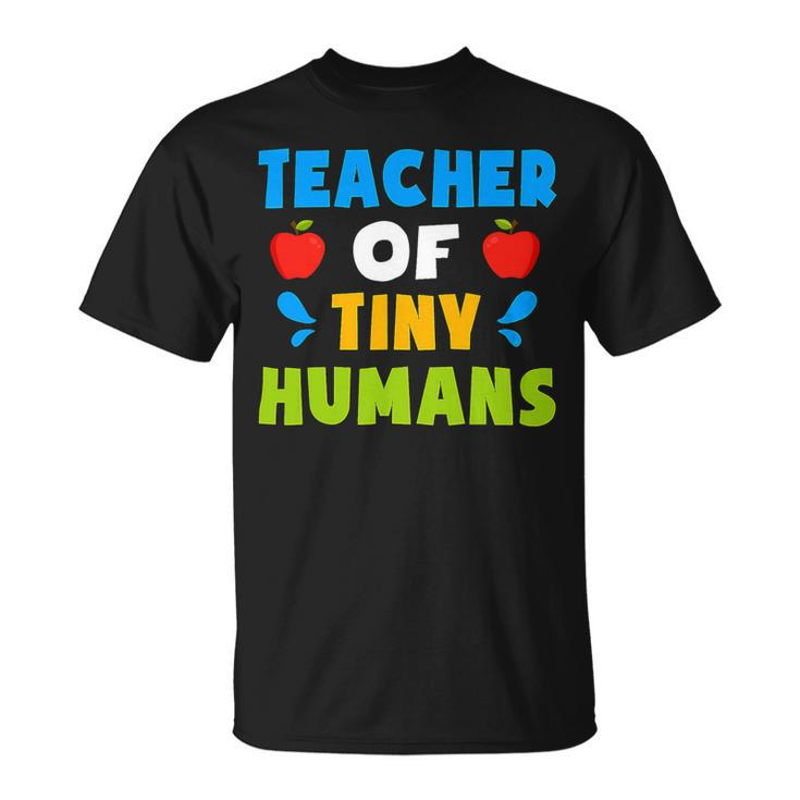 Teacher Of Tiny Humans Shirt Teacher Appreciation Day Cute Unisex T-Shirt