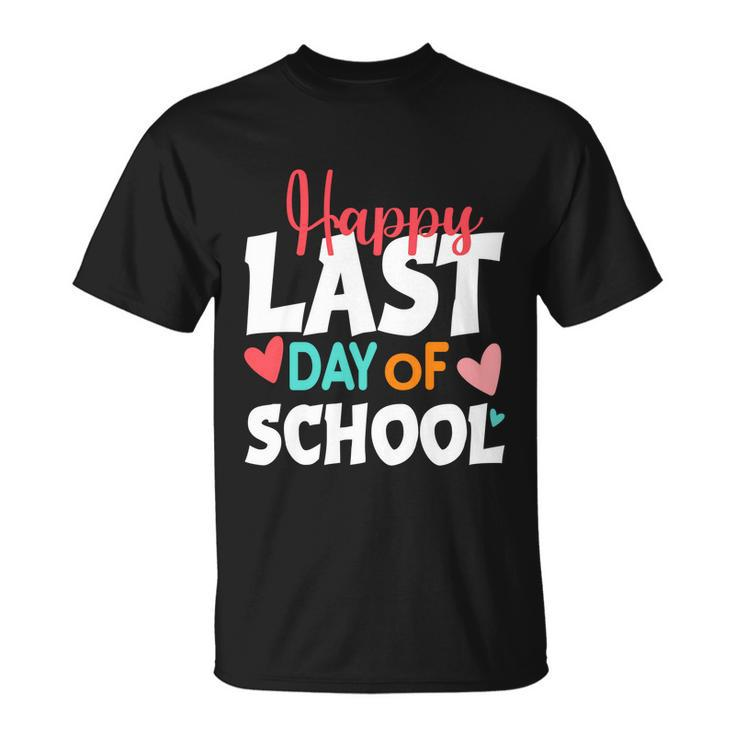 Teachers Kids Graduation Students Happy Last Day Of School Great Gift Unisex T-Shirt