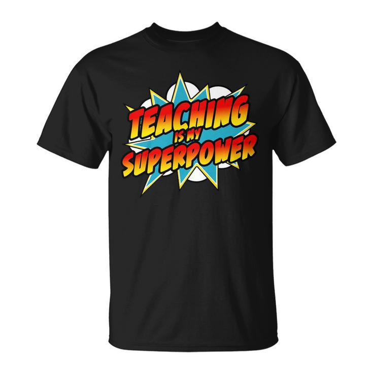 Teaching Is My Superpower  Retro Comic Teacher Unisex T-Shirt