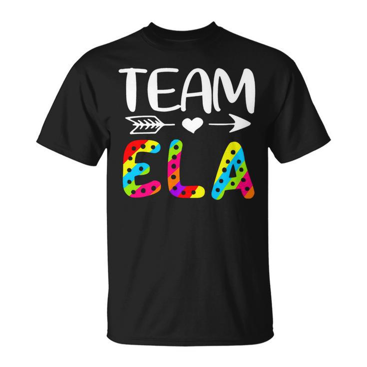 Team Ela - Ela Teacher Back To School Unisex T-Shirt