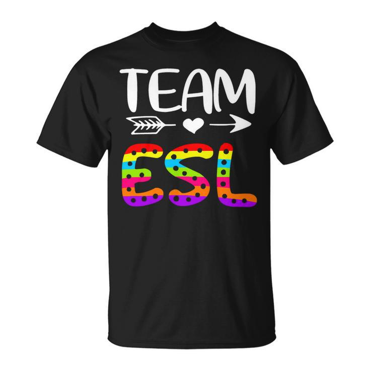 Team Esl - Esl Teacher Back To School Unisex T-Shirt