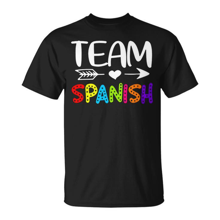 Team Spanish - Spanish Teacher Back To School Unisex T-Shirt