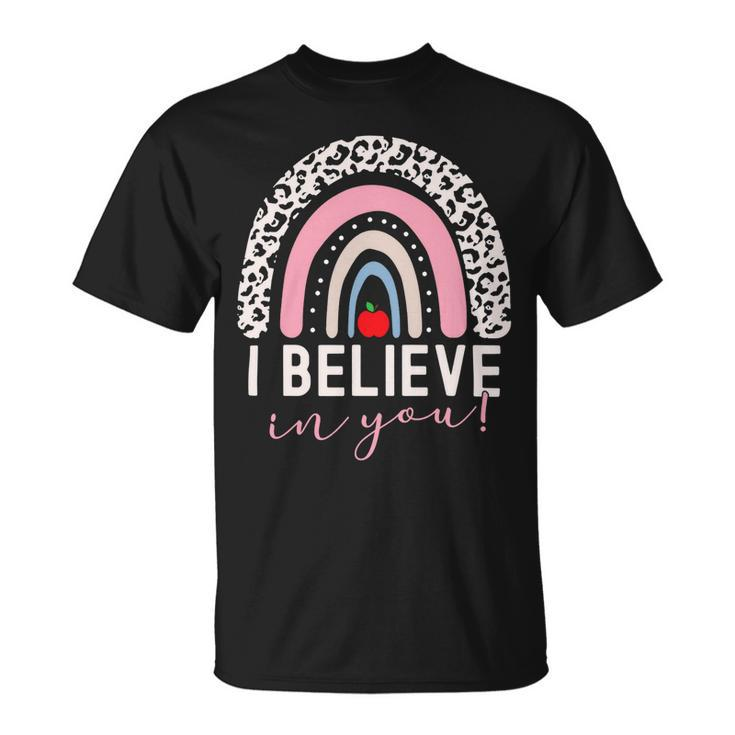 Test Day I Believe In You Rainbow Gifts Women Students Men V2 Unisex T-Shirt