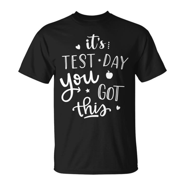 Testing Day Its Test Day You Got This Teacher Student Kids Unisex T-Shirt