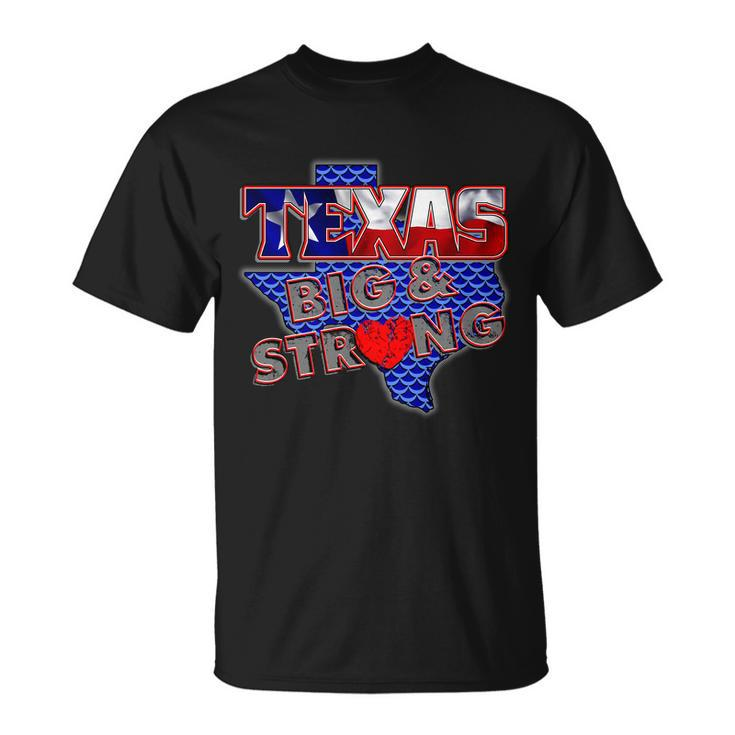 Texas Big And Strong Unisex T-Shirt