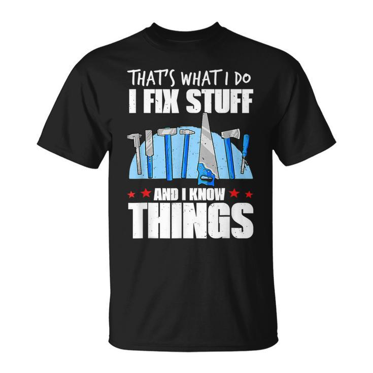 That´S What I Do I Fix Stuff And Retro I Know Things T-shirt