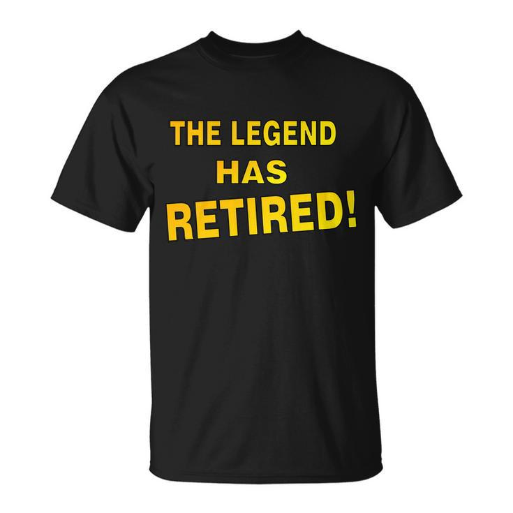 The Legend Has Retired Tshirt Unisex T-Shirt