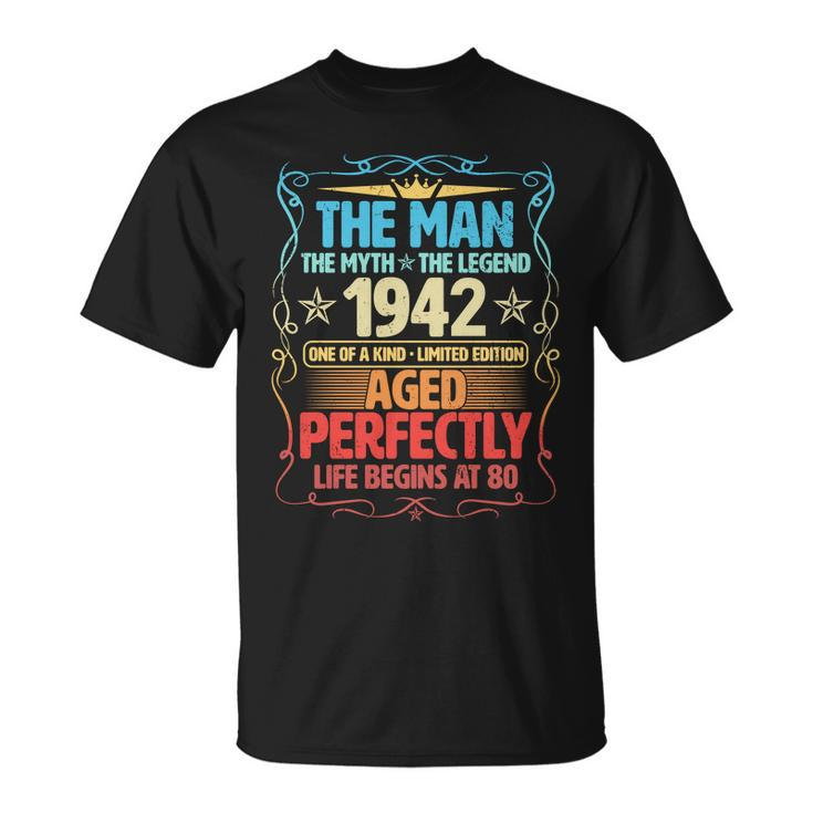 The Man Myth Legend 1942 Aged Perfectly 80Th Birthday Tshirt Unisex T-Shirt