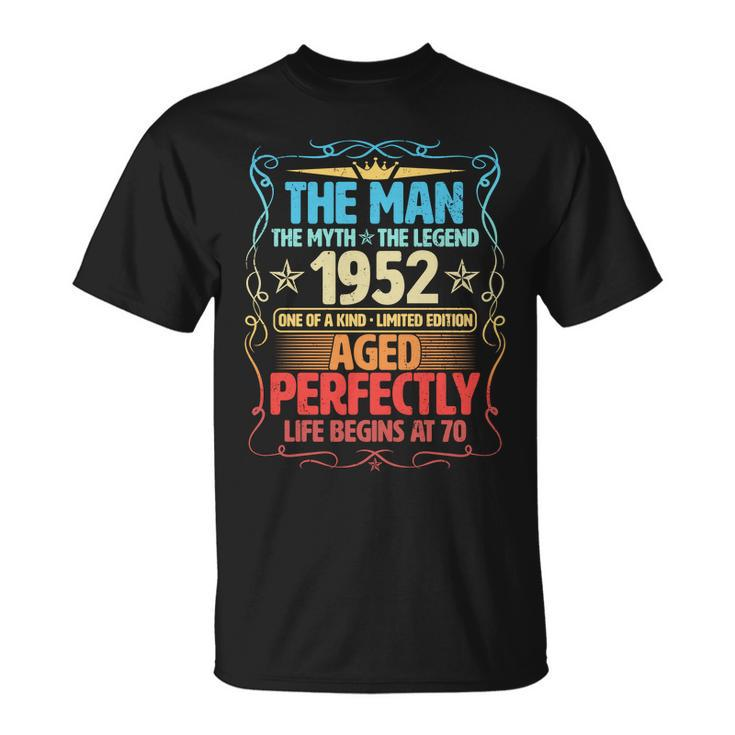 The Man Myth Legend 1952 Aged Perfectly 70Th Birthday Tshirt Unisex T-Shirt