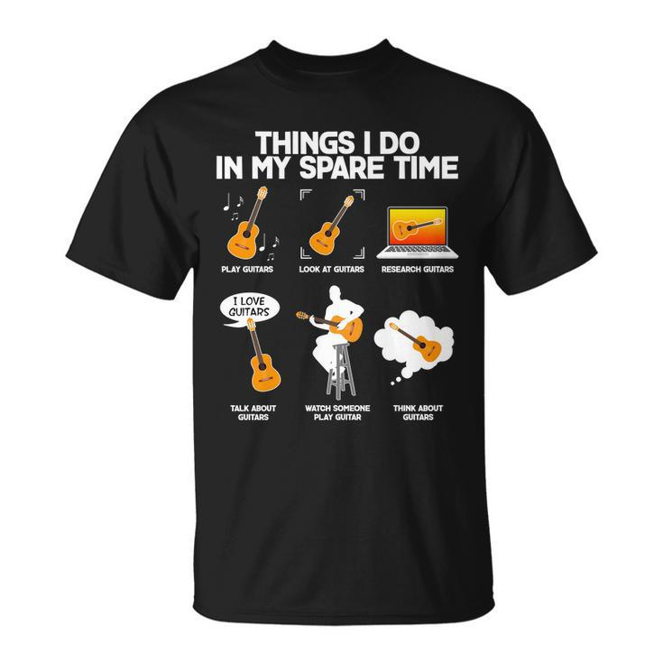 Things I Do In My Spare Time Guitar Fan Tshirt Unisex T-Shirt