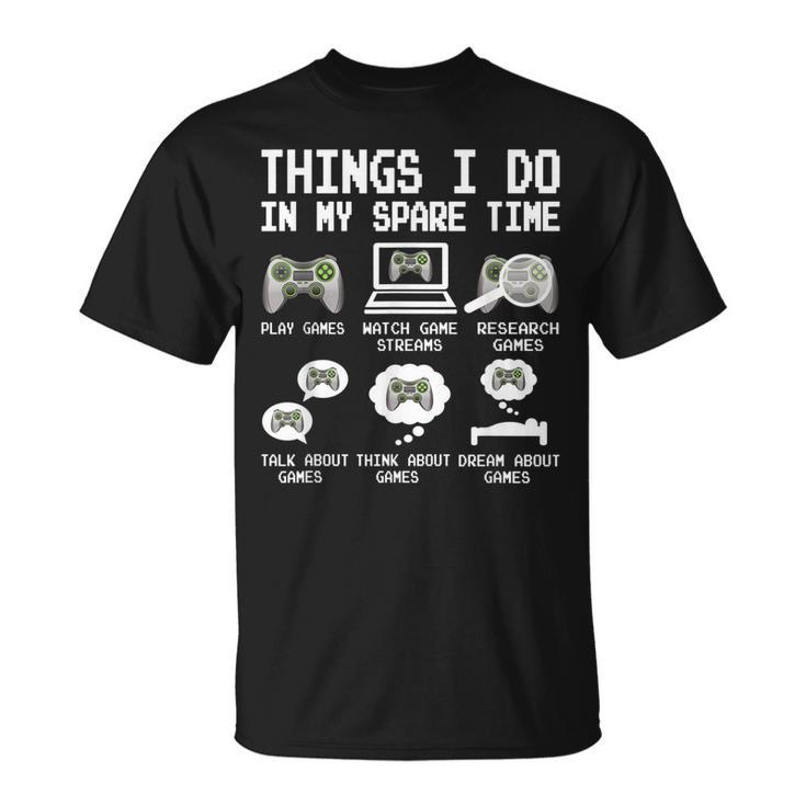 Things I Do In My Spare Time Gamer Video Game Gaming T-shirt
