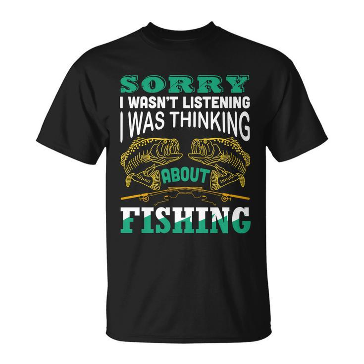 Thinking About Fishing Funny Tshirt Unisex T-Shirt