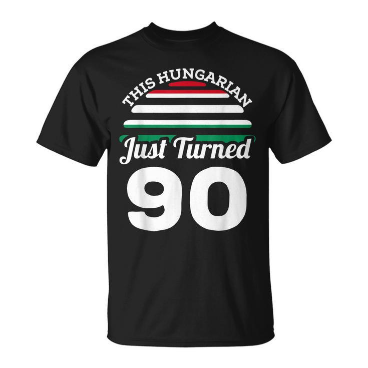 This Hungarian Just Turned 90 Hungary 90Th Birthday Gag Gift  Unisex T-Shirt