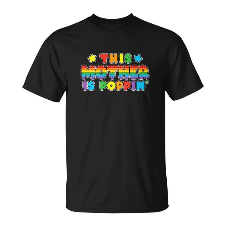 This Mother Is Poppin Pop It Mom Birthday Girl Unisex T-Shirt