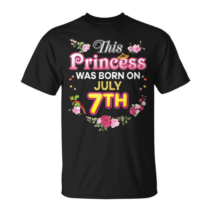 This Princess Was Born On July 7 7Th Happy Birthday Flower  Unisex T-Shirt