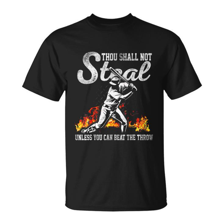 Thou Shall Not Steal Unless You Can Beat The Throw Baseball Tshirt Unisex T-Shirt