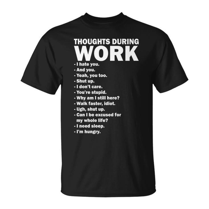 Thoughts During Work Funny Tshirt Unisex T-Shirt