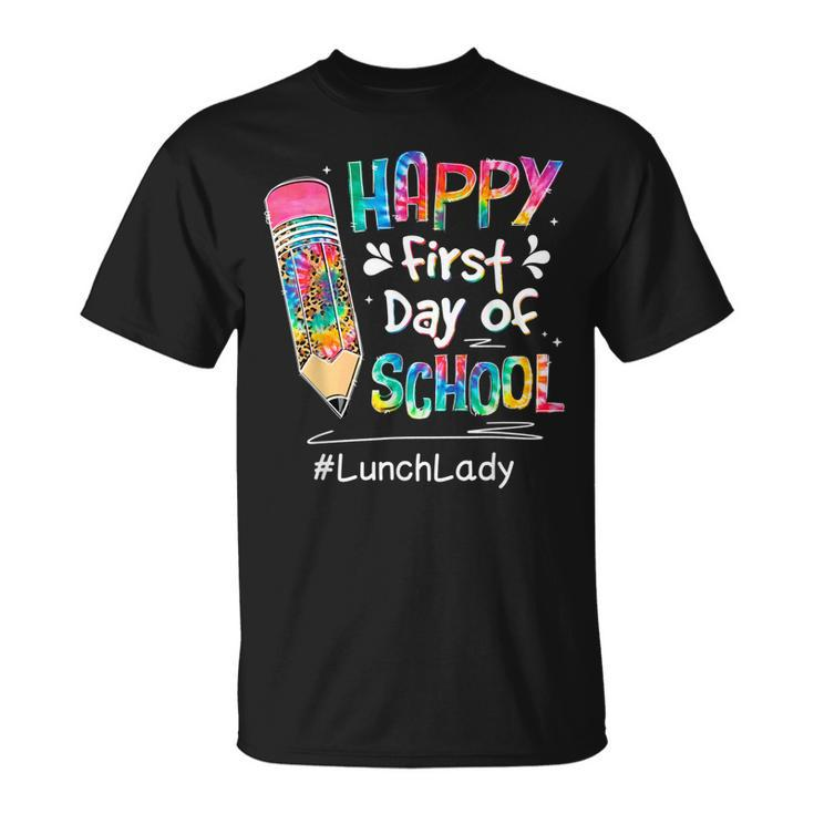 Tie Dye Pencil Happy First Day Of School Lunch Lady  V2 Unisex T-Shirt