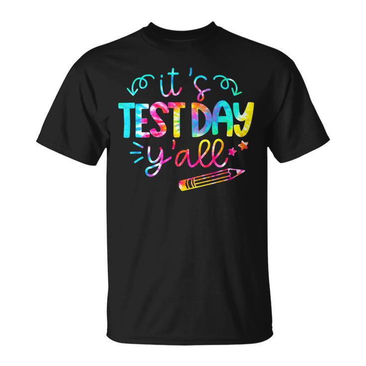 Tie Dye Test Day Teacher T Shirt Its Test Day Yall Unisex T-Shirt