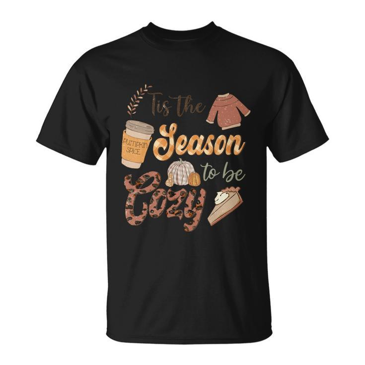 Tis The Season To Be Cozy Thanksgiving Quote Unisex T-Shirt