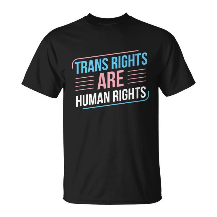 Trans Rights Are Human Rights Trans Pride Transgender Lgbt Gift Unisex T-Shirt