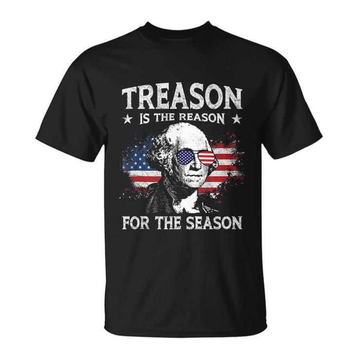 Treason Is The Reason For The Season 4Th Of July Usa Flag Unisex T-Shirt